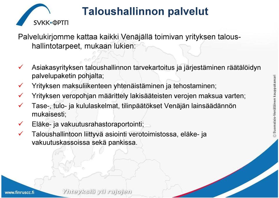 tehostaminen; Yrityksen veropohjan määrittely lakisääteisten verojen maksua varten; Tase-, tulo- ja kululaskelmat, tilinpäätökset Venäjän