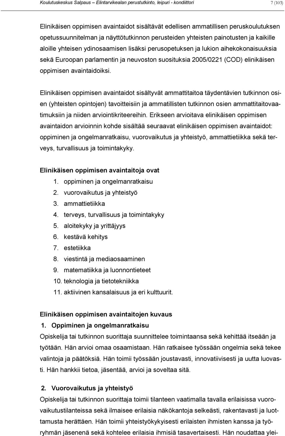 2005/0221 (COD) elinikäisen oppimisen avaintaidoiksi.