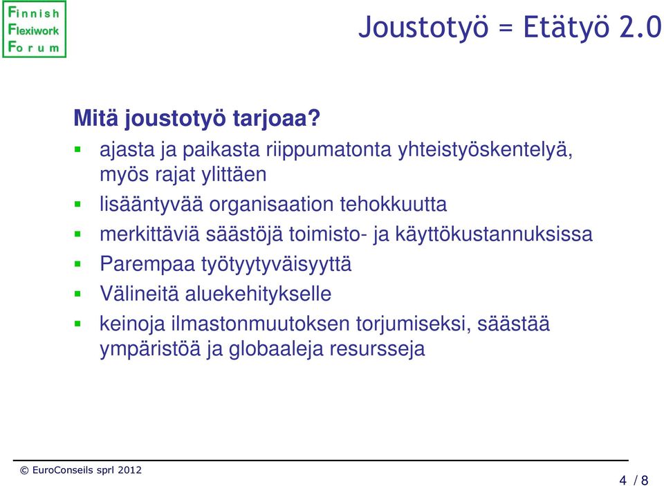 organisaation tehokkuutta merkittäviä säästöjä toimisto- ja käyttökustannuksissa