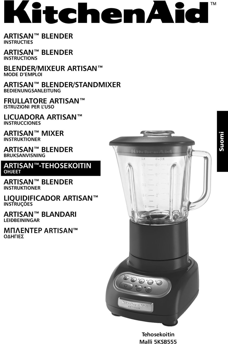 ARTISAN MIXER INSTRUKTIONER ARTISAN BLENDER BRUKSANVISNING ARTISAN -TEHOSEKOITIN OHJEET ARTISAN BLENDER