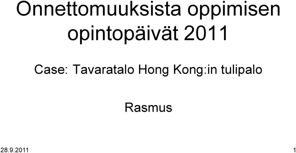 2011 Case: Tavaratalo