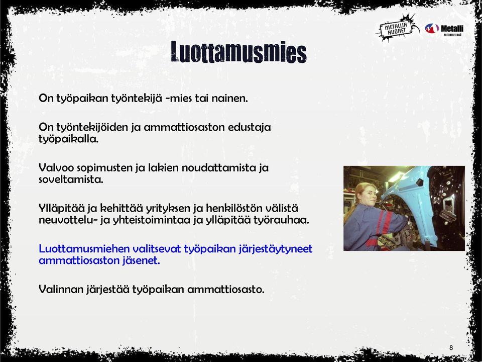 Valvoo sopimusten ja lakien noudattamista ja soveltamista.
