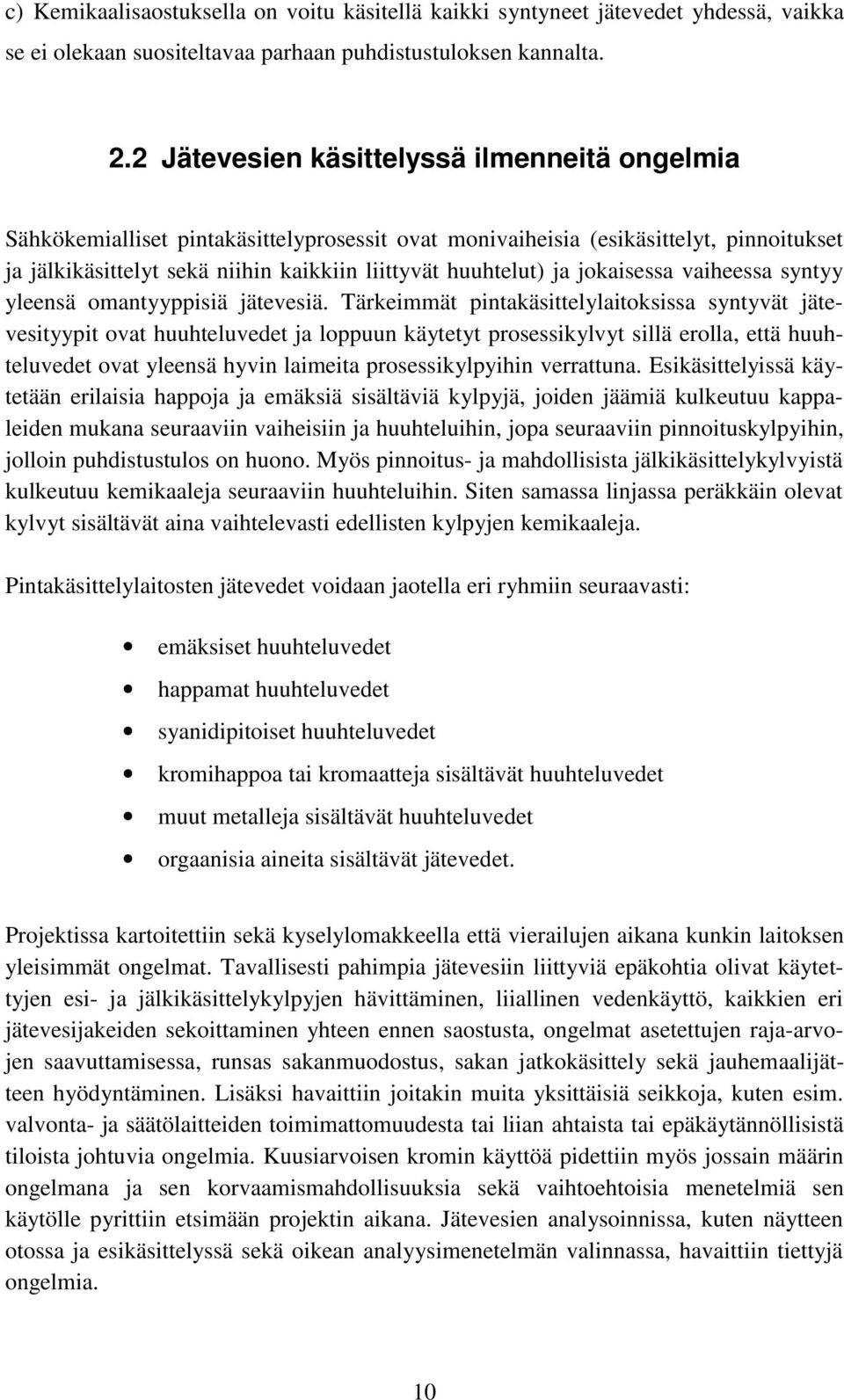 jokaisessa vaiheessa syntyy yleensä omantyyppisiä jätevesiä.