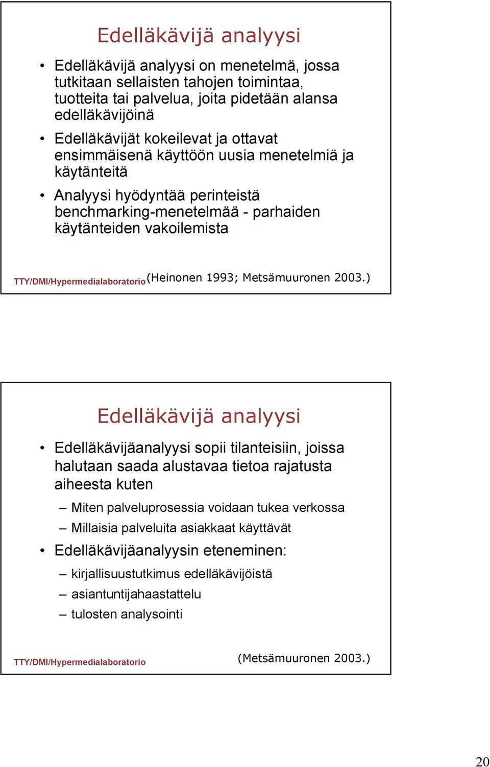 1993; Metsämuuronen 2003.