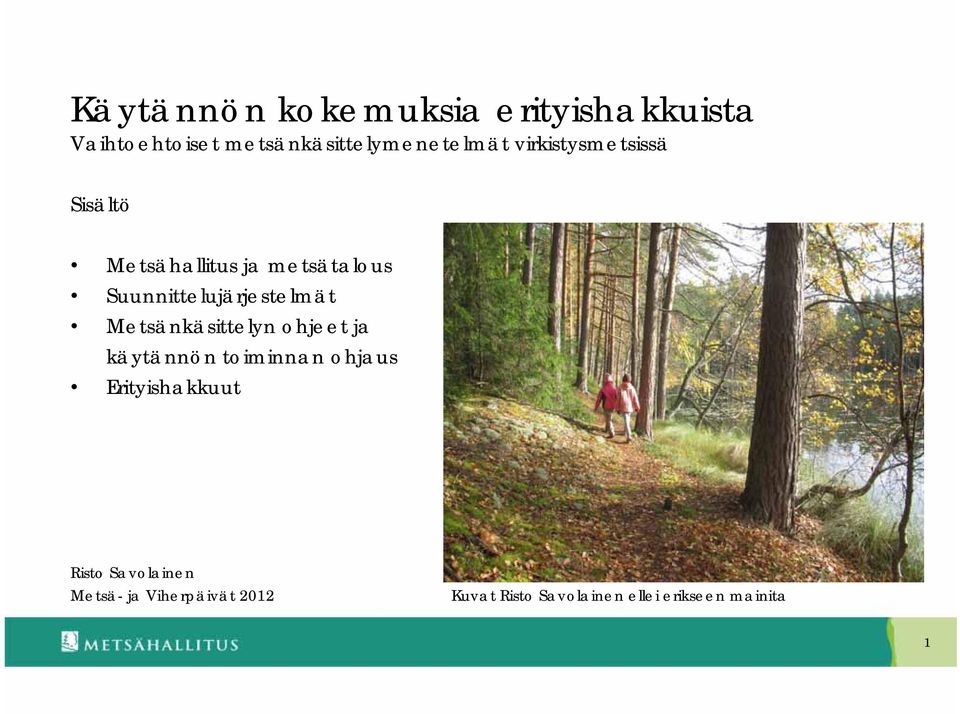 Metsänkäsittelyn ohjeet ja käytännön toiminnan ohjaus Erityishakkuut Risto