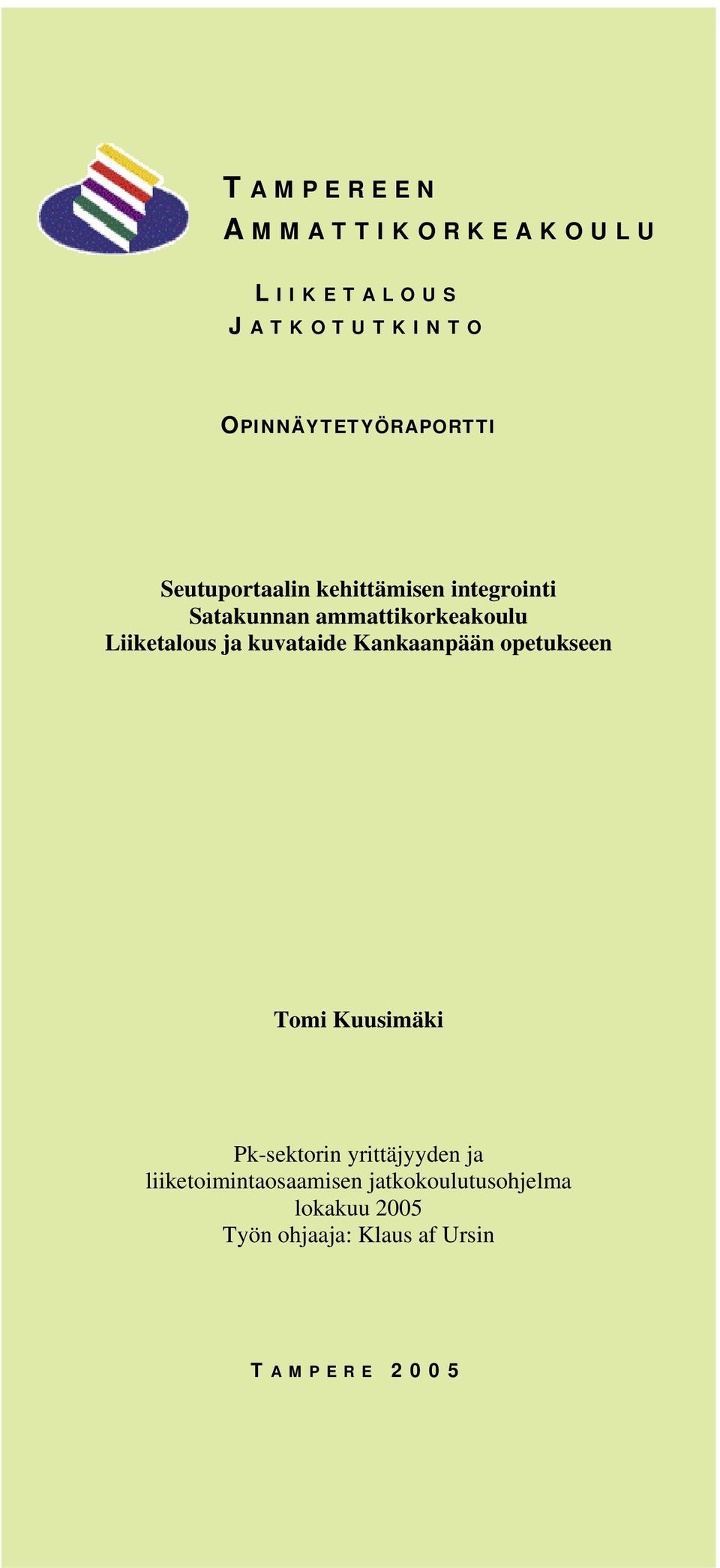 kuvataide Kankaanpään opetukseen Tomi Kuusimäki Pk-sektorin yrittäjyyden ja