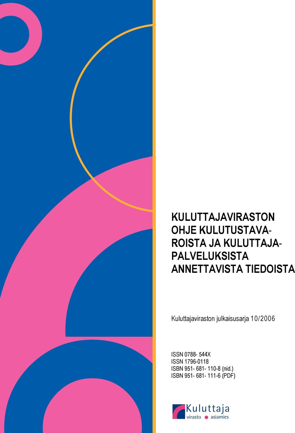 Kuluttajaviraston julkaisusarja 10/2006 ISSN