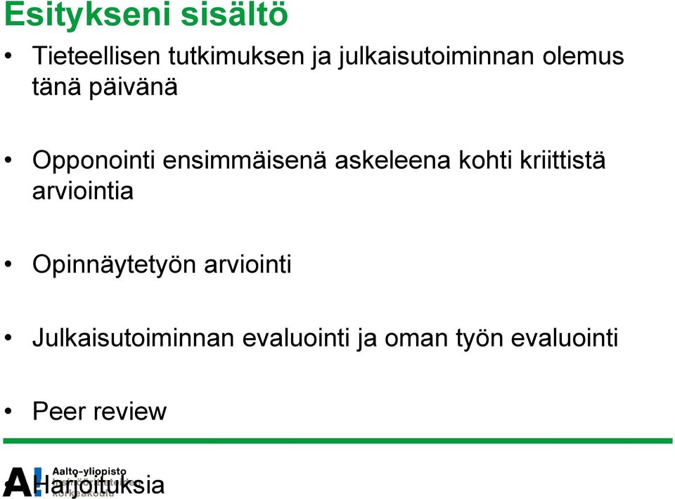 askeleena kohti kriittistä arviointia Opinnäytetyön arviointi