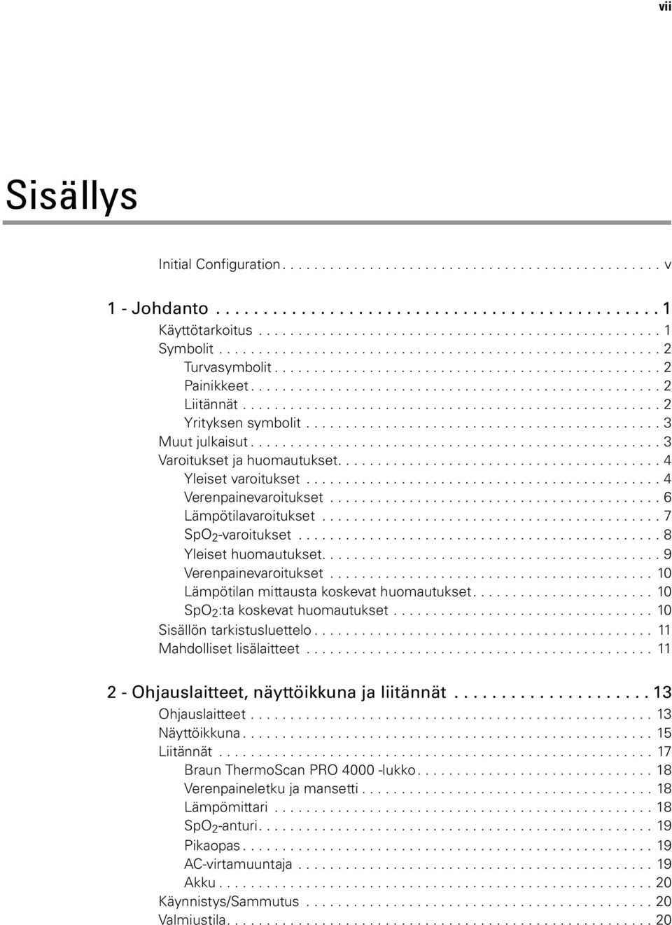 .................................................... 2 Yrityksen symbolit............................................. 3 Muut julkaisut.................................................... 3 Varoitukset ja huomautukset.