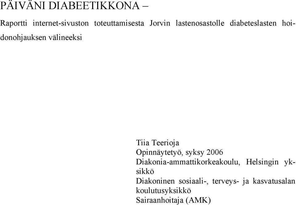 Opinnäytetyö, syksy 2006 Diakonia-ammattikorkeakoulu, Helsingin yksikkö