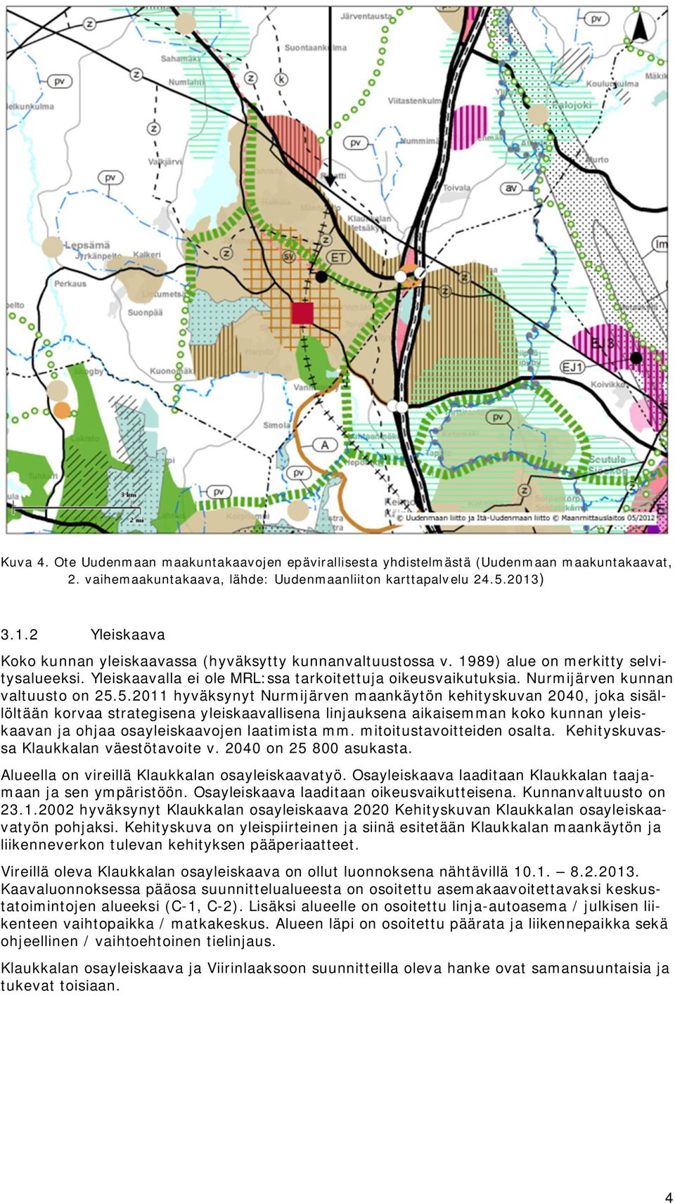 Nurmijärven kunnan valtuusto on 25.