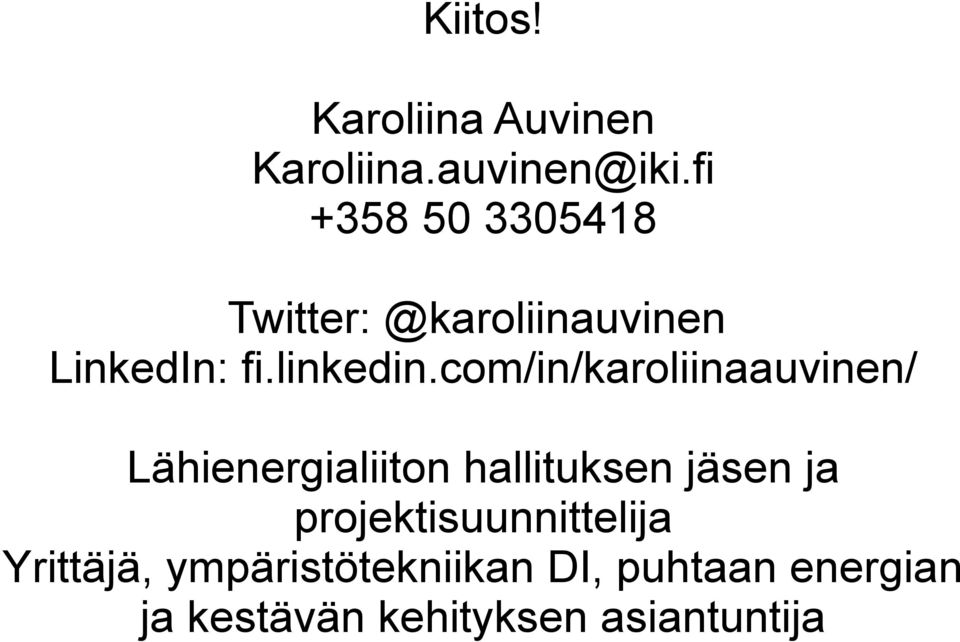 com/in/karoliinaauvinen/ Lähienergialiiton hallituksen jäsen ja