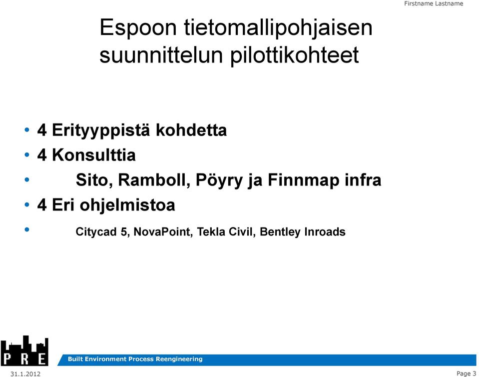 Sito, Ramboll, Pöyry ja Finnmap infra 4 Eri ohjelmistoa