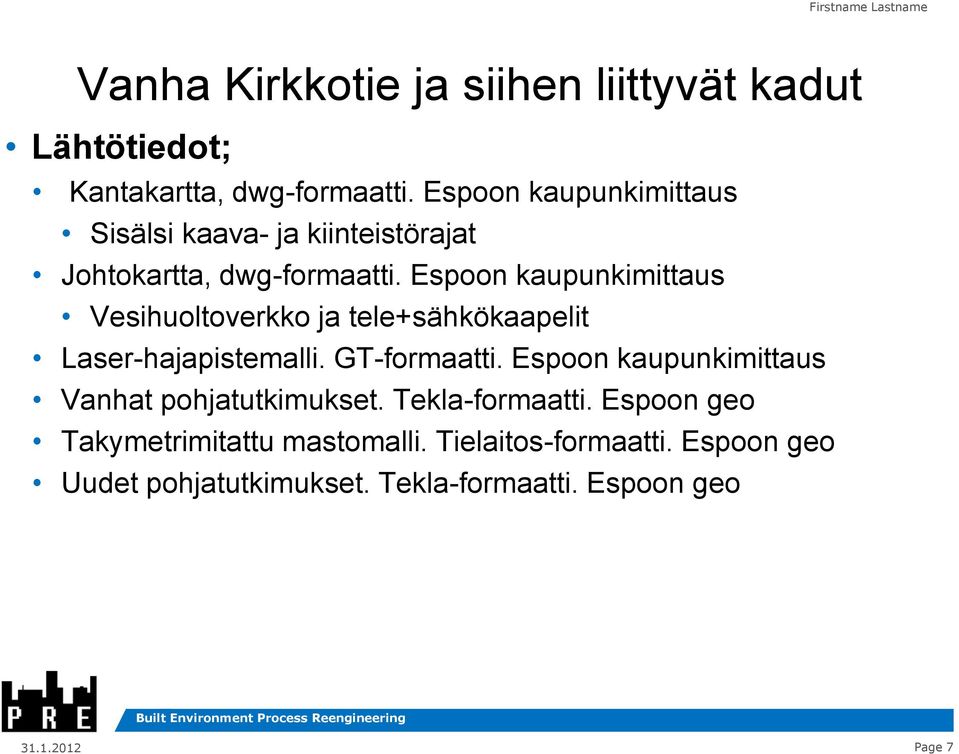 Espoon kaupunkimittaus Vesihuoltoverkko ja tele+sähkökaapelit Laser-hajapistemalli. GT-formaatti.