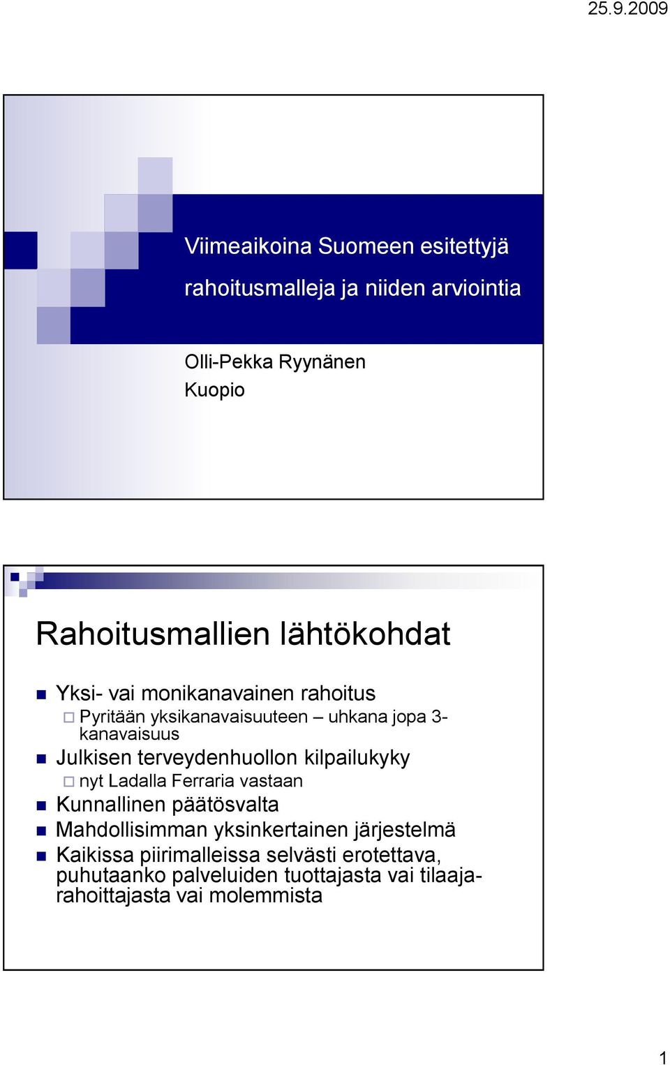 terveydenhuollon kilpailukyky nyt Ladalla Ferraria vastaan Kunnallinen päätösvalta Mahdollisimman yksinkertainen