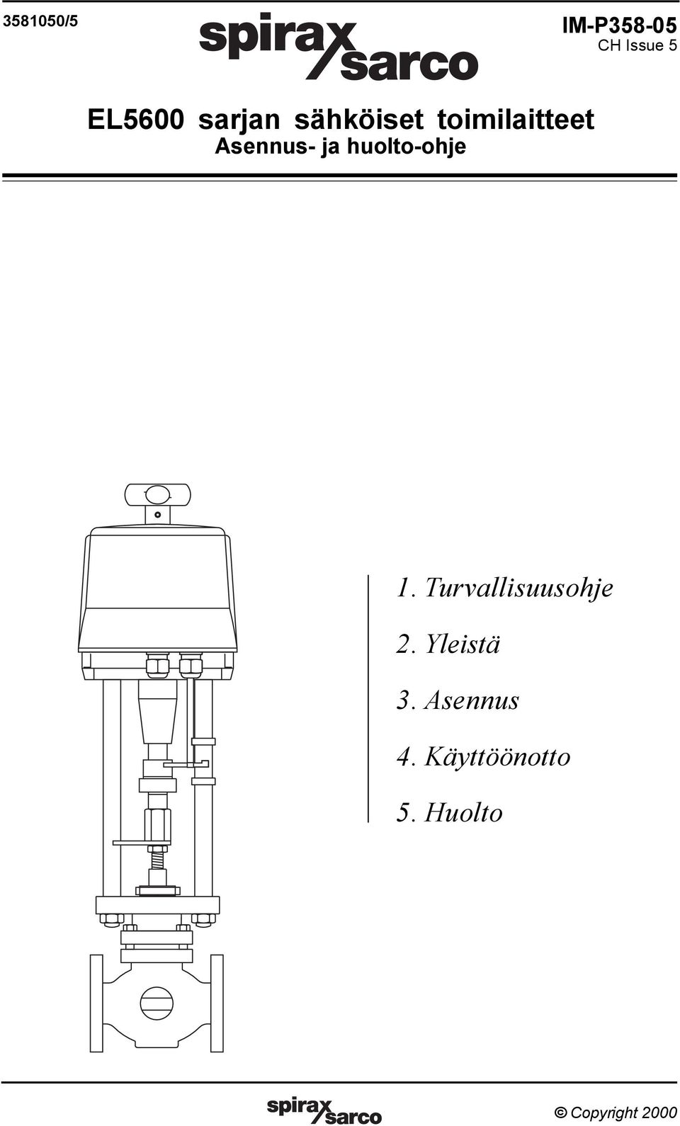 Turvallisuusohje 2. Yleistä 3. Asennus 4.