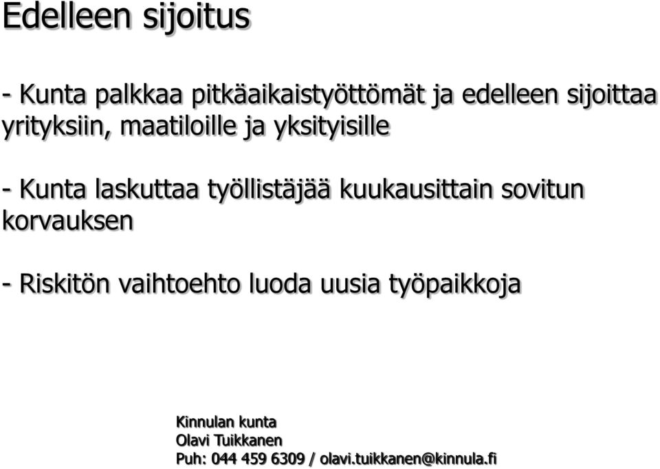 työllistäjää kuukausittain sovitun korvauksen - Riskitön vaihtoehto luoda