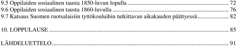 7 Katsaus Suomen ruotsalaisiin tyttökouluihin tutkittavan