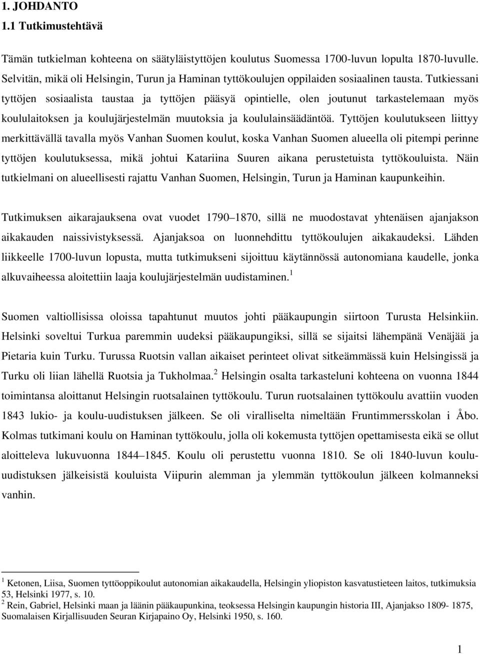 Tutkiessani tyttöjen sosiaalista taustaa ja tyttöjen pääsyä opintielle, olen joutunut tarkastelemaan myös koululaitoksen ja koulujärjestelmän muutoksia ja koululainsäädäntöä.