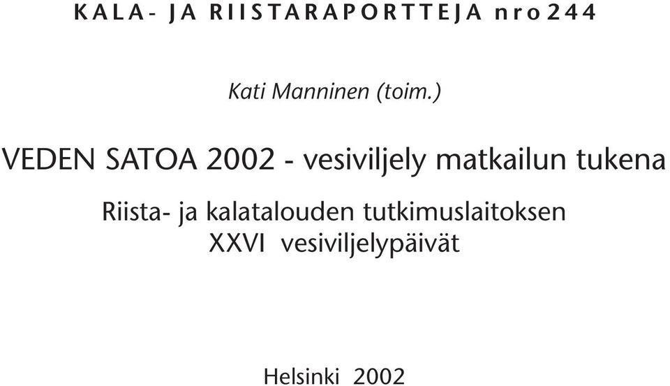 ) VEDEN SATOA 2002 - vesiviljely matkailun