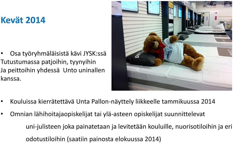 Kouluissa kierrätettävä Unta Pallon-näyttely liikkeelle tammikuussa 2014 Omnian