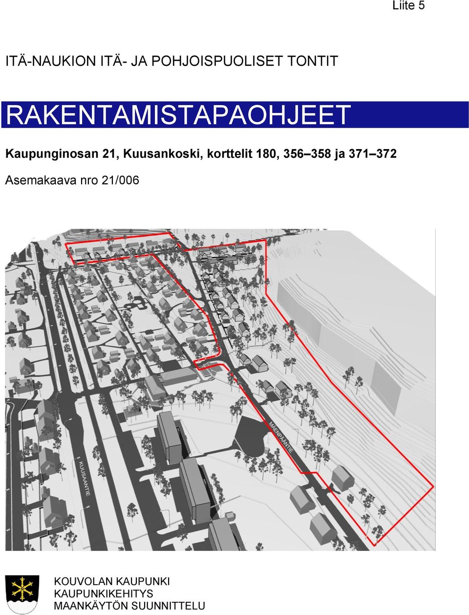 korttelit 180, 356 358 ja 371 372 Asemakaava nro