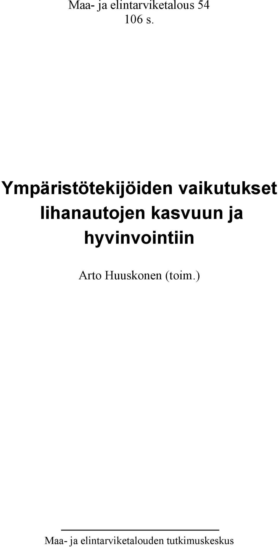 lihanautojen kasvuun ja hyvinvointiin Arto