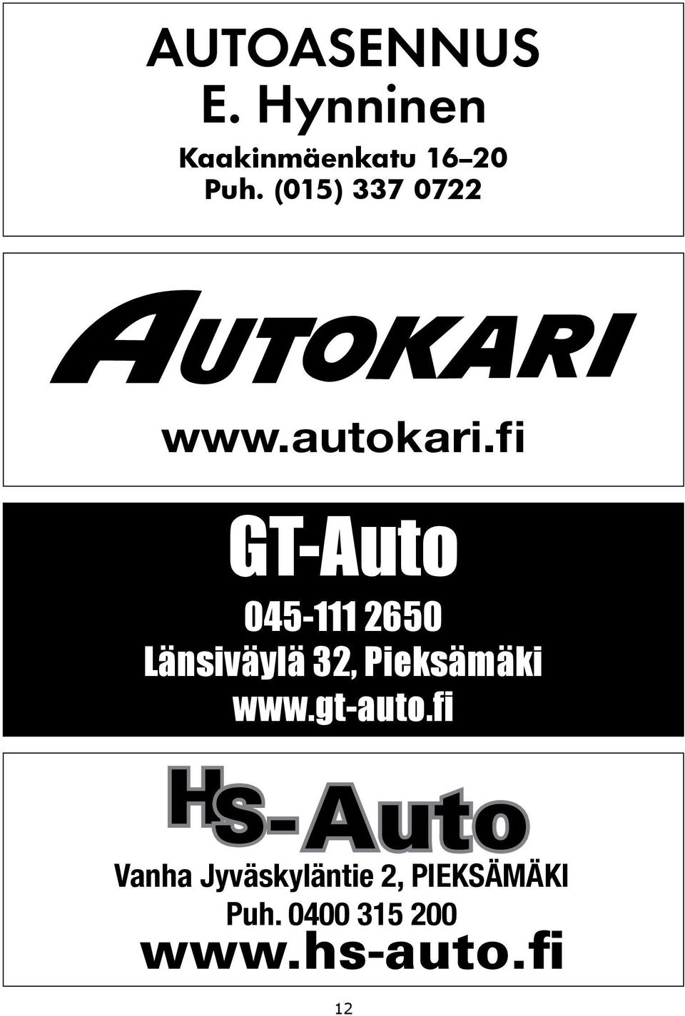 fi GT-Auto 045-111 2650 Länsiväylä 32, Pieksämäki www.