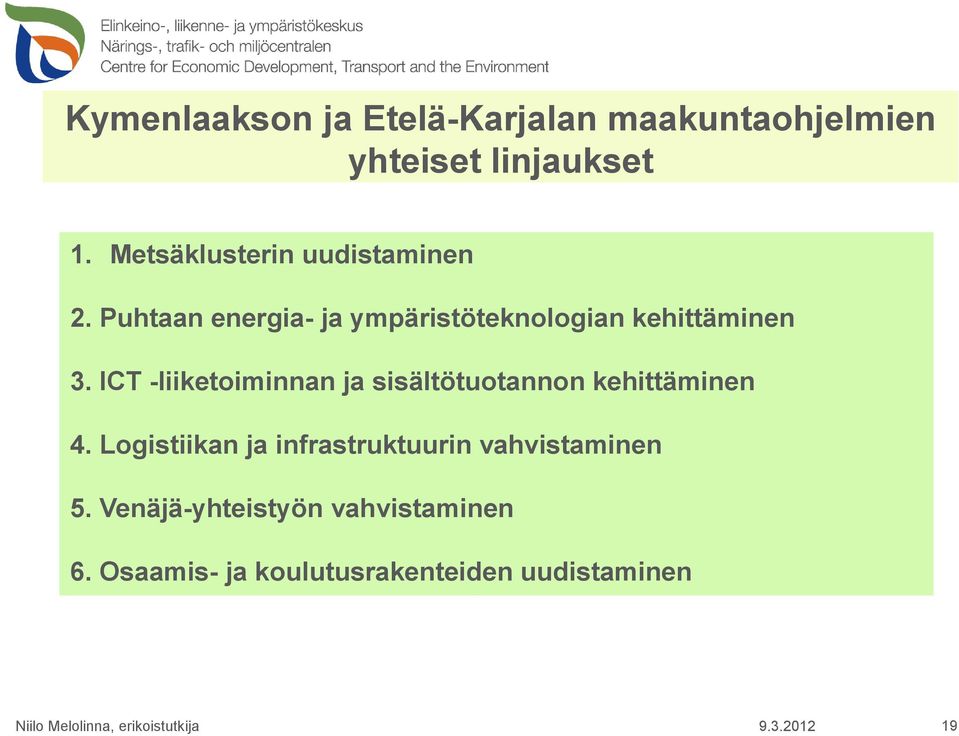 ICT -liiketoiminnan ja sisältötuotannon kehittäminen 4.