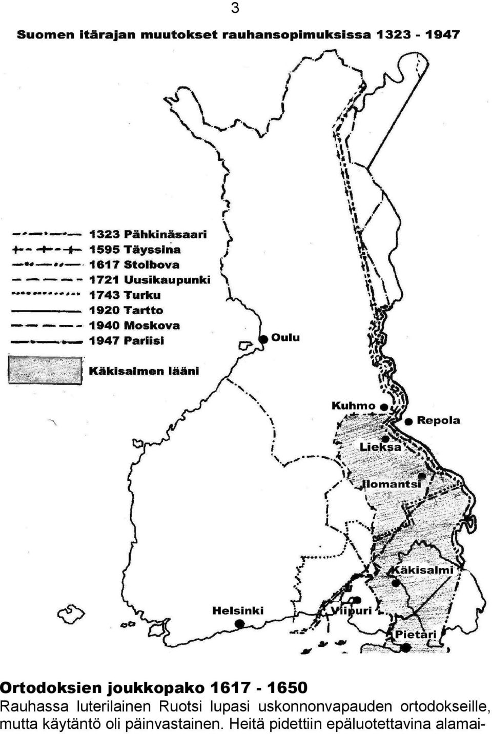 ortodokseille, mutta käytäntö oli