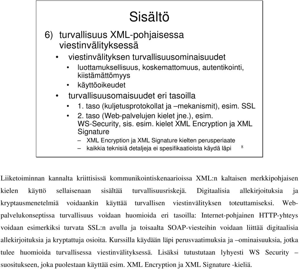 SSL 2. taso (Web-palvelujen kielet jne.), esim.