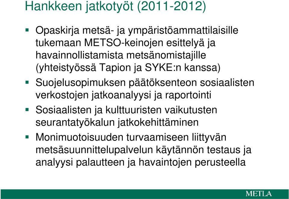 verkostojen jatkoanalyysi ja raportointi Sosiaalisten ja kulttuuristen vaikutusten seurantatyökalun jatkokehittäminen