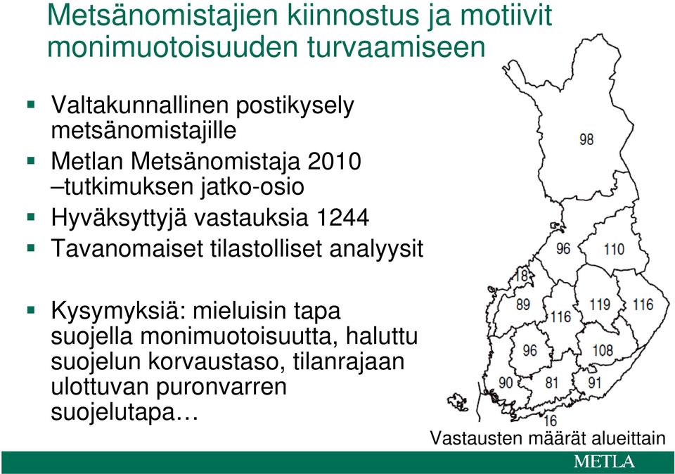 vastauksia 1244 Tavanomaiset tilastolliset analyysit Kysymyksiä: mieluisin tapa suojella