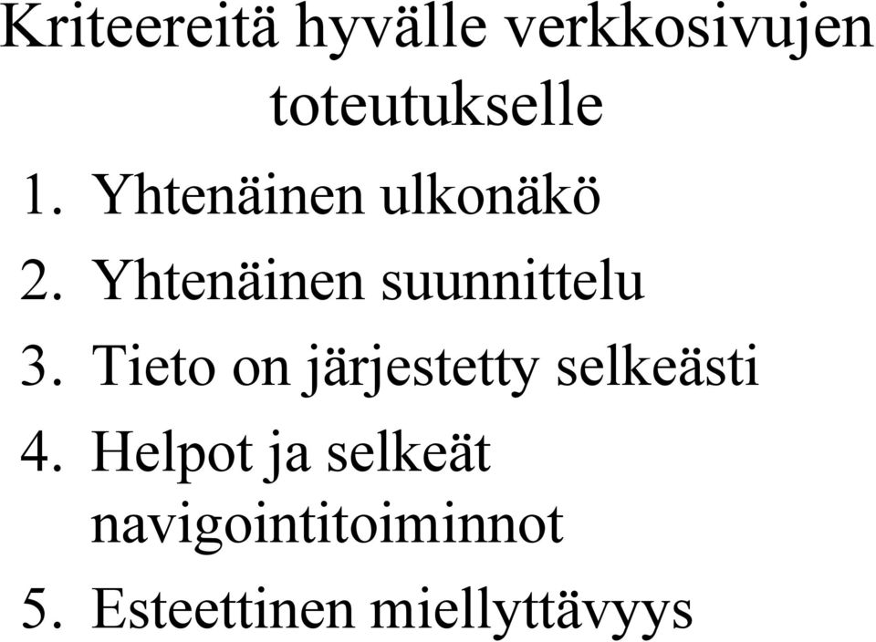 Tieto on järjestetty selkeästi 4.