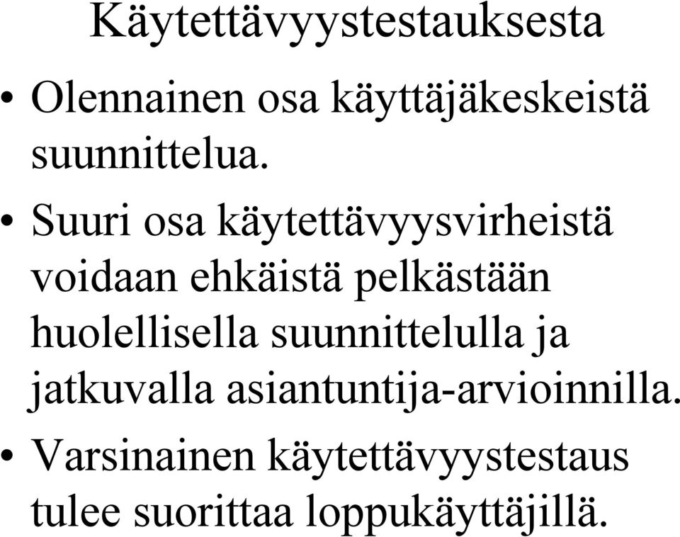 Suuri osa käytettävyysvirheistä voidaan ehkäistä pelkästään