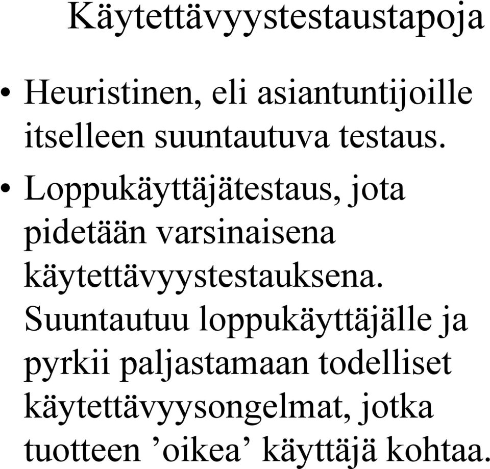 Loppukäyttäjätestaus, jota pidetään varsinaisena