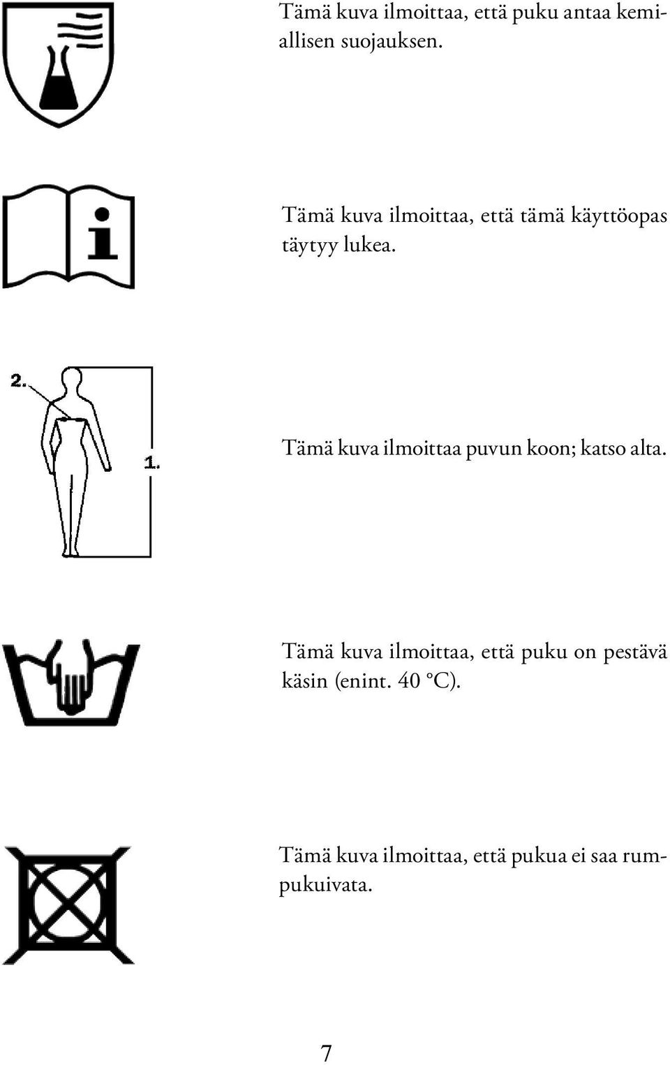 Tämä kuva ilmoittaa puvun koon; katso alta.