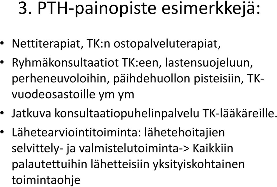 Jatkuva konsultaatiopuhelinpalvelu TK-lääkäreille.