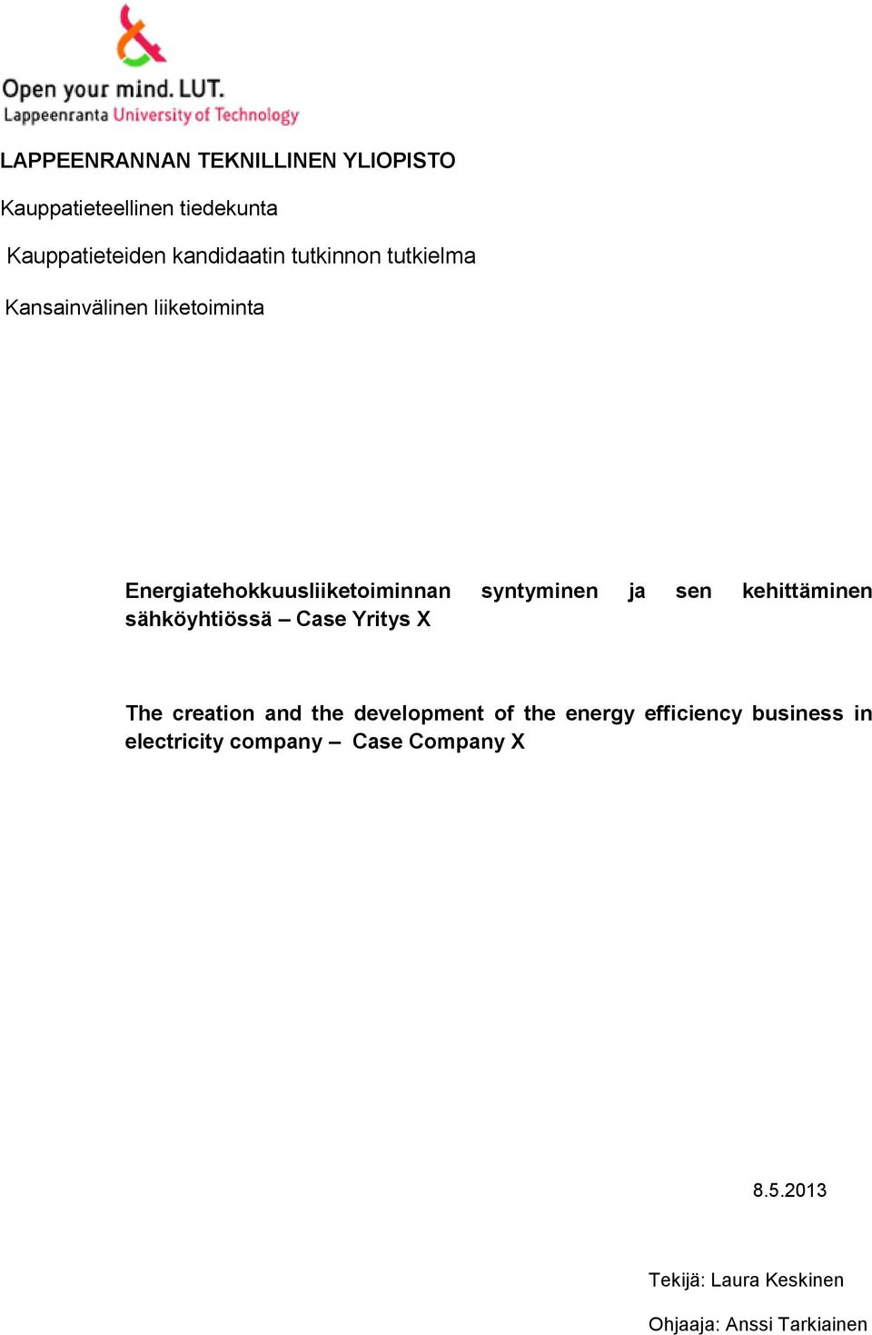 kehittäminen sähköyhtiössä Case Yritys X The creation and the development of the energy efficiency