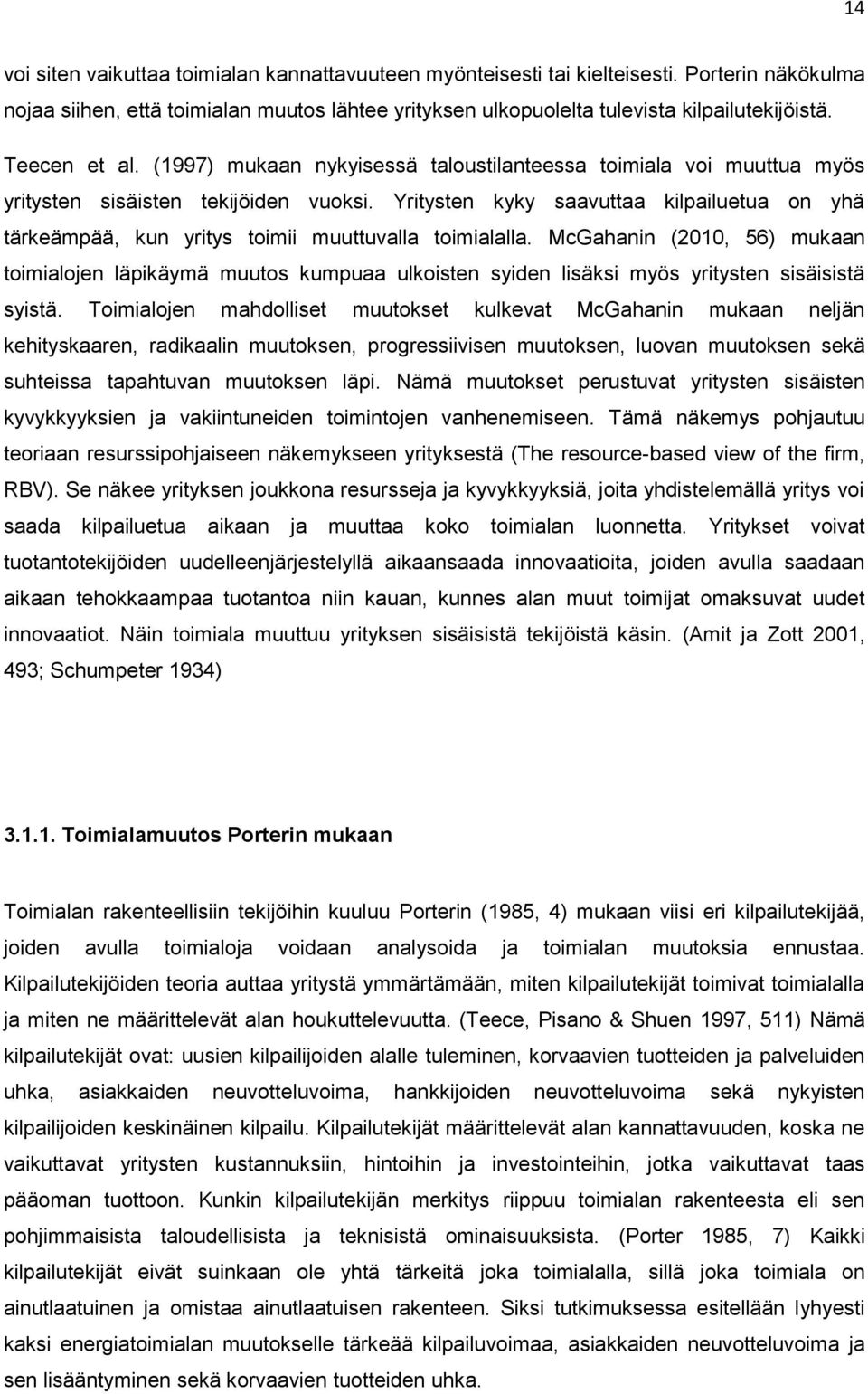 Yritysten kyky saavuttaa kilpailuetua on yhä tärkeämpää, kun yritys toimii muuttuvalla toimialalla.