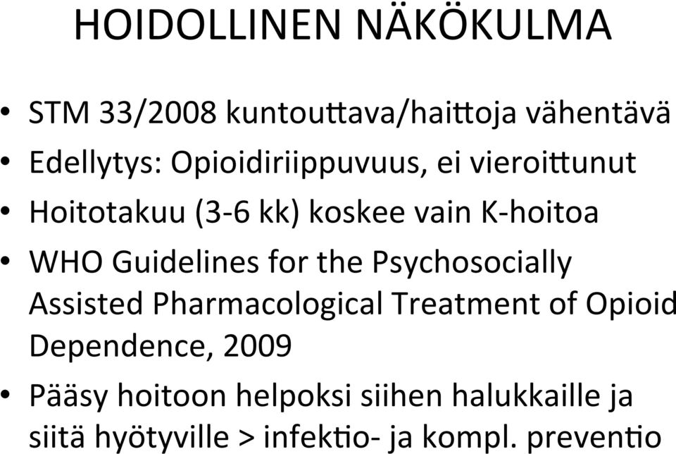 Guidelines for the Psychosocially Assisted Pharmacological Treatment of Opioid