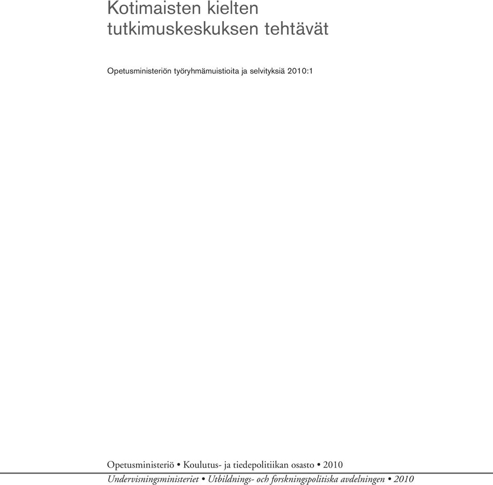 Opetusministeriö Koulutus- ja tiedepolitiikan osasto 2010