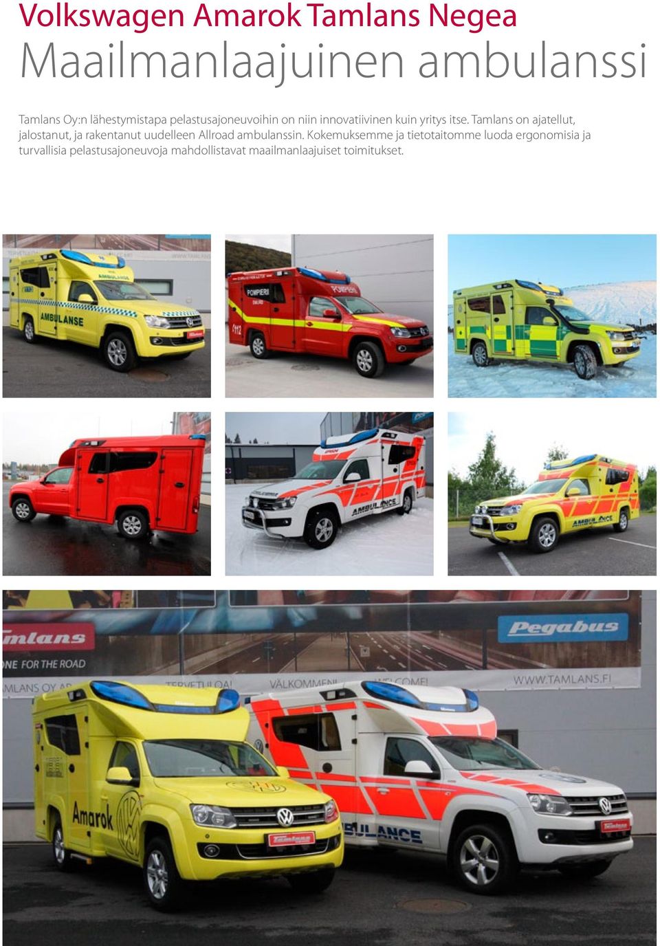 Tamlans on ajatellut, jalostanut, ja rakentanut uudelleen Allroad ambulanssin.