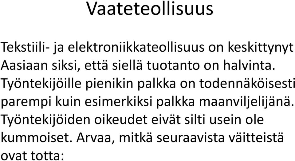 Työntekijöille pienikin palkka on todennäköisesti parempi kuin esimerkiksi