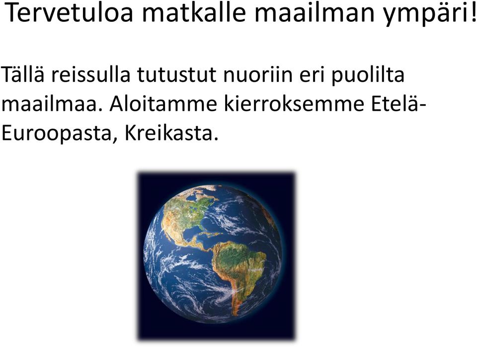 puolilta maailmaa.