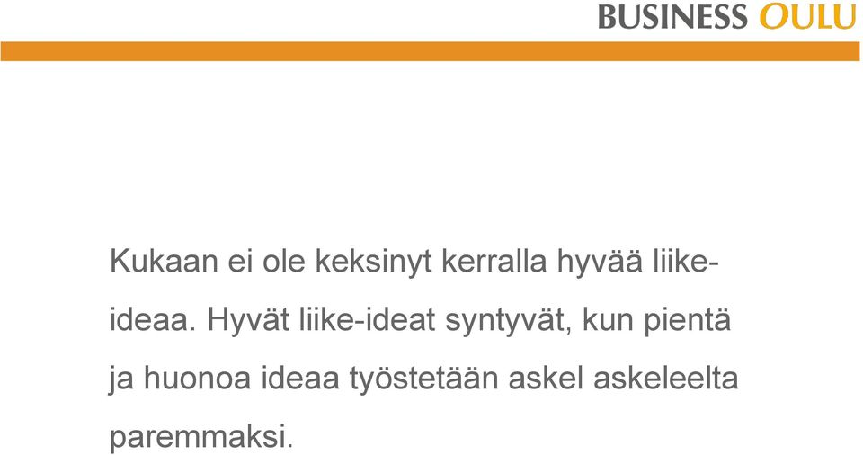 Hyvät liike-ideat syntyvät, kun