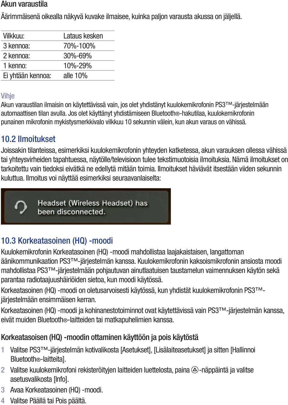 PS3 -järjestelmään automaattisen tilan avulla.