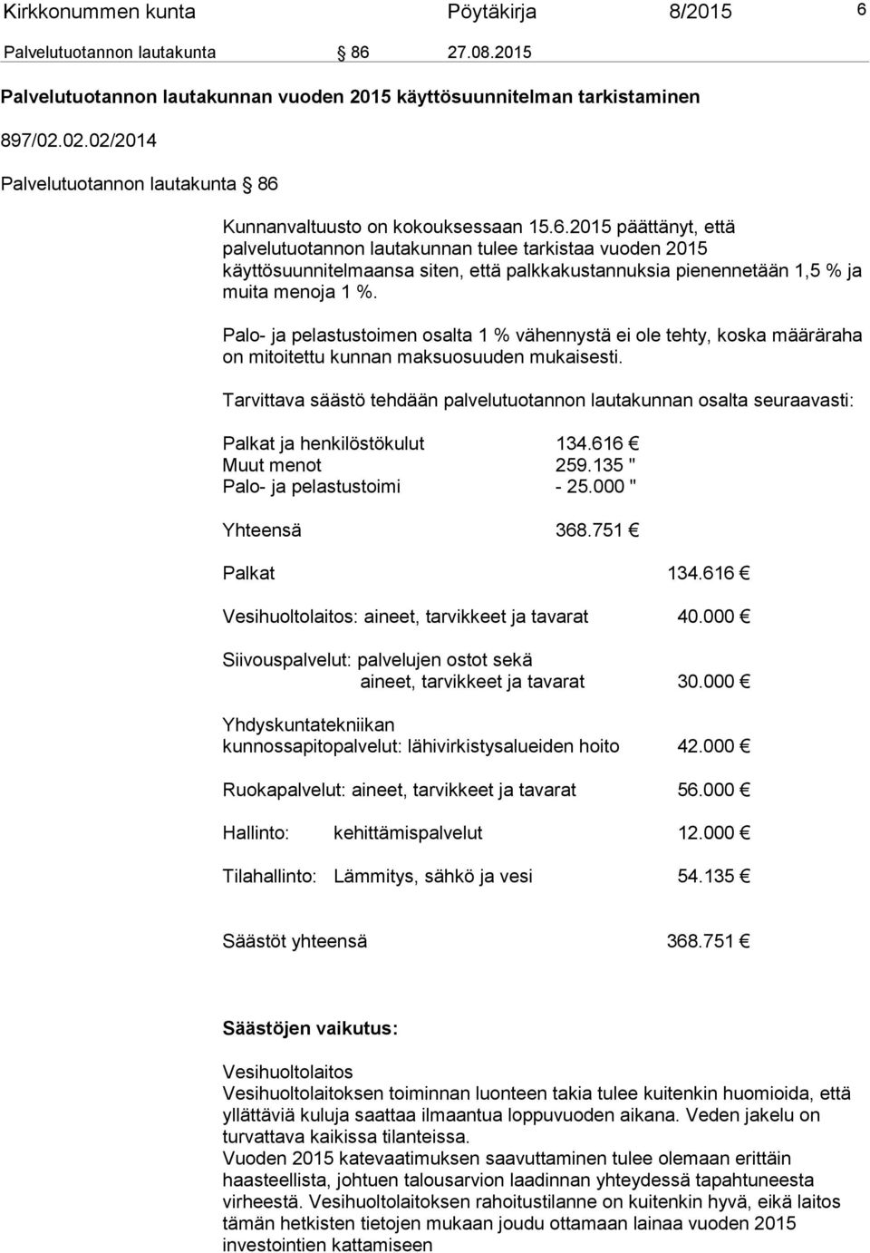 Kunnanvaltuusto on kokouksessaan 15.6.