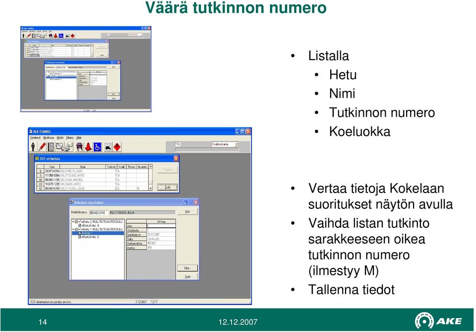 näytön avulla Vaihda listan tutkinto sarakkeeseen