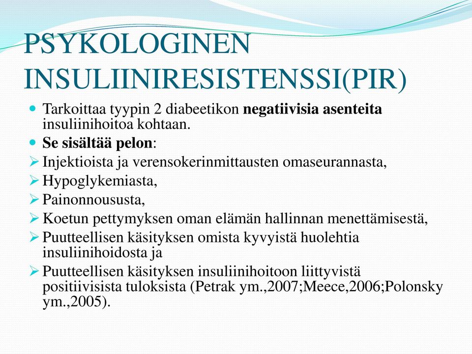 pettymyksen oman elämän hallinnan menettämisestä, Puutteellisen käsityksen omista kyvyistä huolehtia insuliinihoidosta